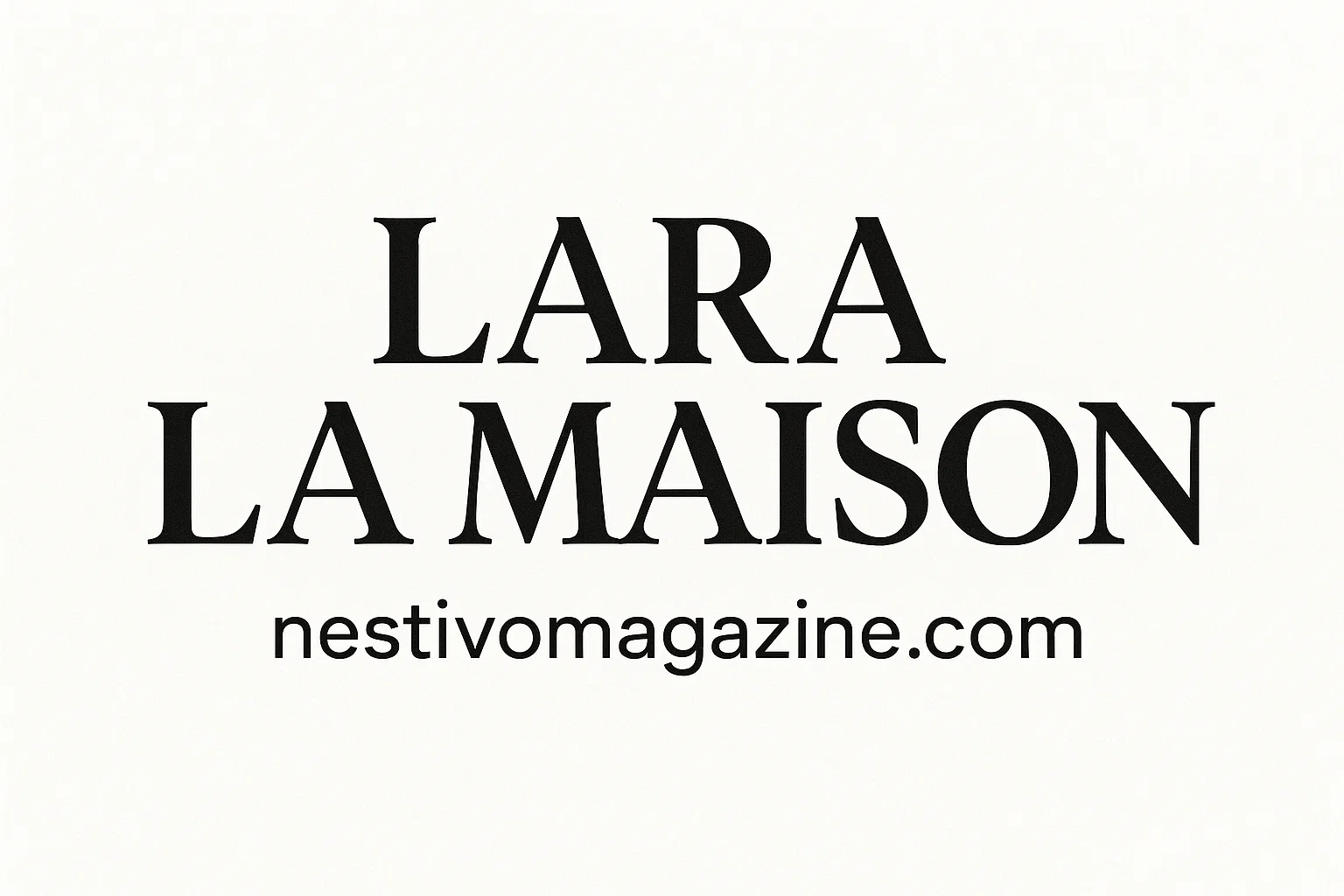 Lara La Maison